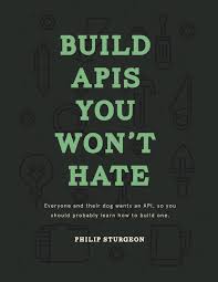 Book Review: Build APIs You Won't Hate